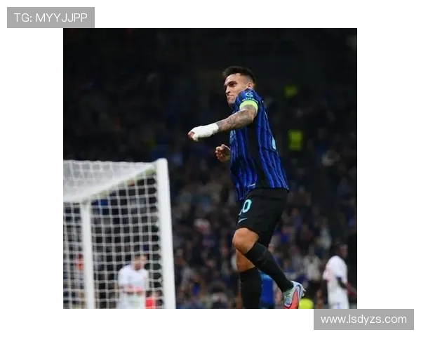 劳塔罗闪击破门博尼再下一城国际米兰客场完胜拉齐奥巩固榜首位置